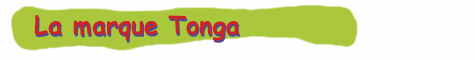 La marque Tonga